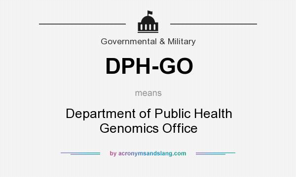 What does DPH-GO mean? It stands for Department of Public Health Genomics Office
