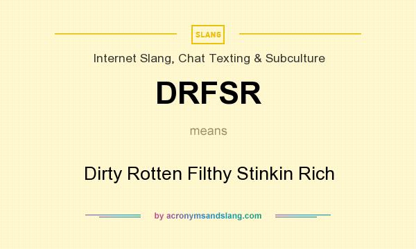 what does dirty rich mean