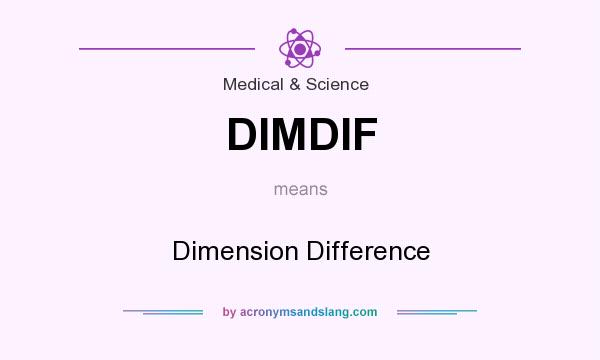 What does DIMDIF mean? It stands for Dimension Difference