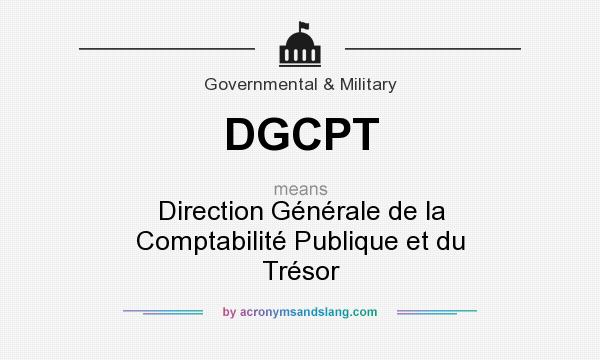 What does DGCPT mean? It stands for Direction Générale de la Comptabilité Publique et du Trésor