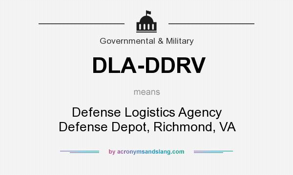 What does DLA-DDRV mean? It stands for Defense Logistics Agency Defense Depot, Richmond, VA