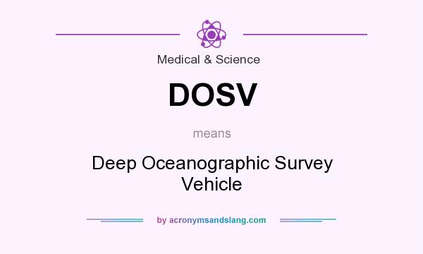 What does DOSV mean? It stands for Deep Oceanographic Survey Vehicle