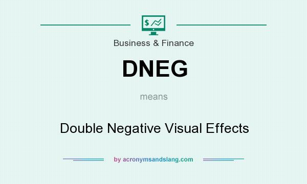 What does DNEG mean? It stands for Double Negative Visual Effects