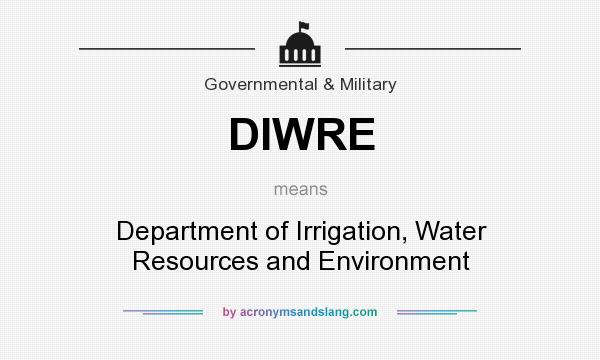 What does DIWRE mean? It stands for Department of Irrigation, Water Resources and Environment