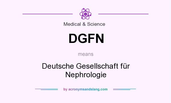 What does DGFN mean? It stands for Deutsche Gesellschaft für Nephrologie