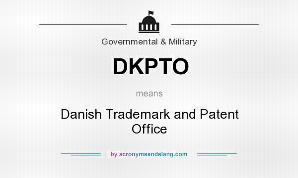 What does DKPTO mean? It stands for Danish Trademark and Patent Office