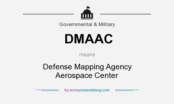 What does DMAAC mean? It stands for Defense Mapping Agency Aerospace Center