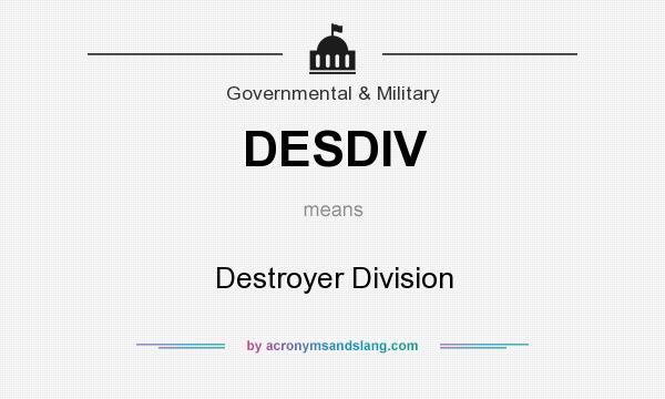 What does DESDIV mean? It stands for Destroyer Division