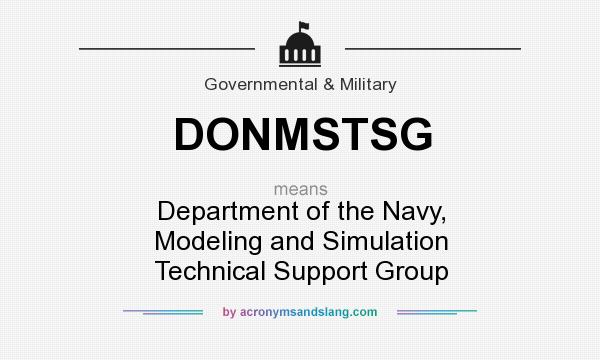 What does DONMSTSG mean? It stands for Department of the Navy, Modeling and Simulation Technical Support Group