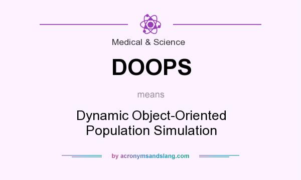 What does DOOPS mean? It stands for Dynamic Object-Oriented Population Simulation