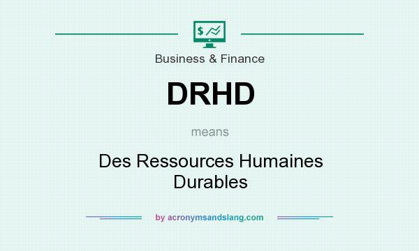 What does DRHD mean? It stands for Des Ressources Humaines Durables