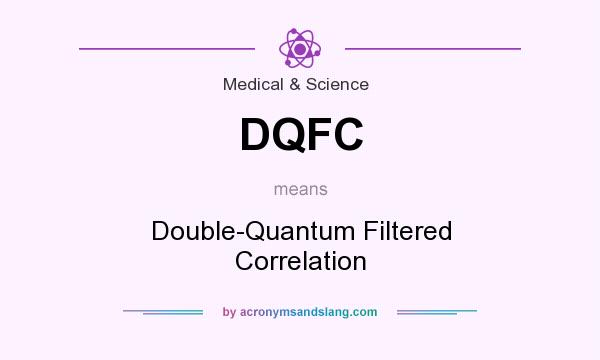 What does DQFC mean? It stands for Double-Quantum Filtered Correlation