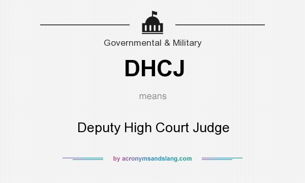 What does DHCJ mean? It stands for Deputy High Court Judge