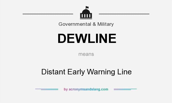 What does DEWLINE mean? It stands for Distant Early Warning Line