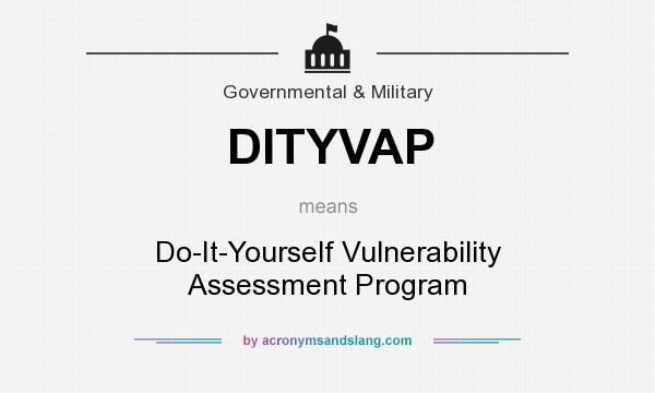 What does DITYVAP mean? It stands for Do-It-Yourself Vulnerability Assessment Program