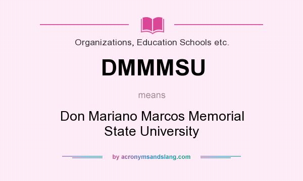 What does DMMMSU mean? It stands for Don Mariano Marcos Memorial State University