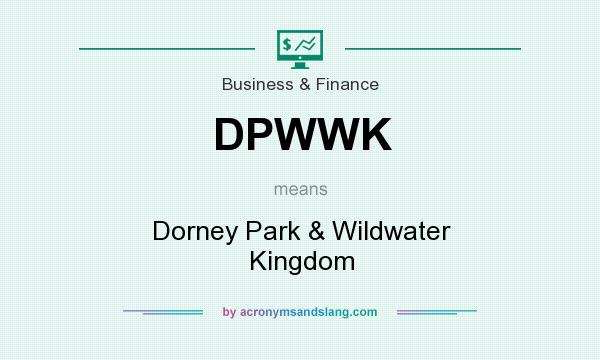 What does DPWWK mean? It stands for Dorney Park & Wildwater Kingdom