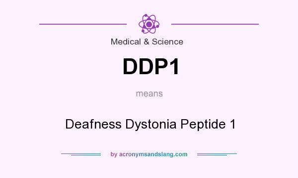 What does DDP1 mean? It stands for Deafness Dystonia Peptide 1