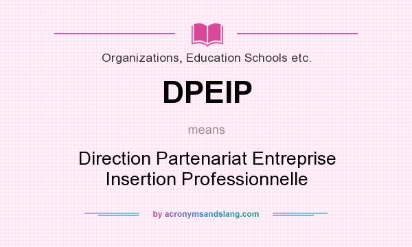 What does DPEIP mean? It stands for Direction Partenariat Entreprise Insertion Professionnelle