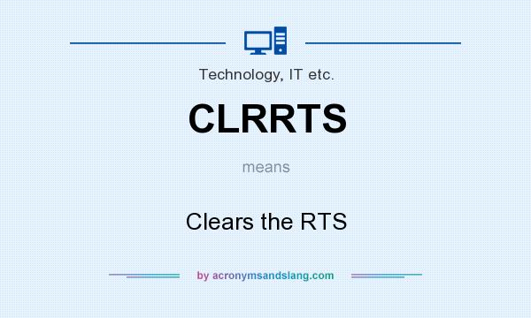 What does CLRRTS mean? It stands for Clears the RTS