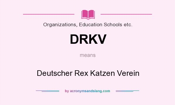 What does DRKV mean? It stands for Deutscher Rex Katzen Verein