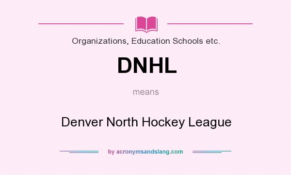 What does DNHL mean? It stands for Denver North Hockey League