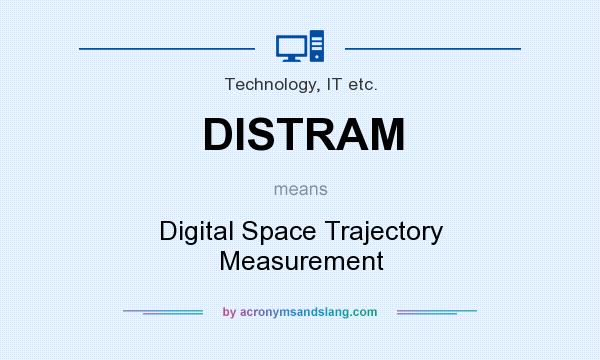 What does DISTRAM mean? It stands for Digital Space Trajectory Measurement