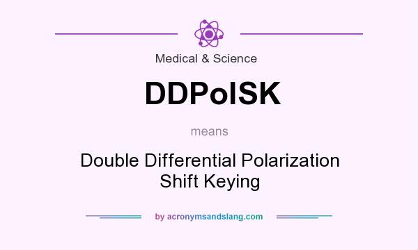 What does DDPolSK mean? It stands for Double Differential Polarization Shift Keying