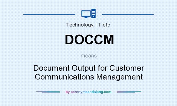 What does DOCCM mean? It stands for Document Output for Customer Communications Management