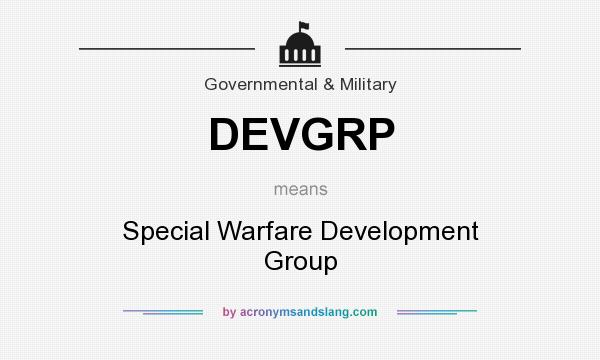 What does DEVGRP mean? It stands for Special Warfare Development Group