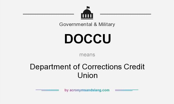 What does DOCCU mean? It stands for Department of Corrections Credit Union