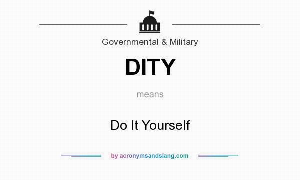What does DITY mean? It stands for Do It Yourself