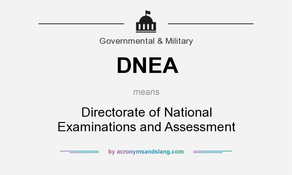 What does DNEA mean? It stands for Directorate of National Examinations and Assessment