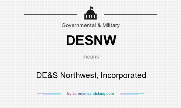 What does DESNW mean? It stands for DE&S Northwest, Incorporated