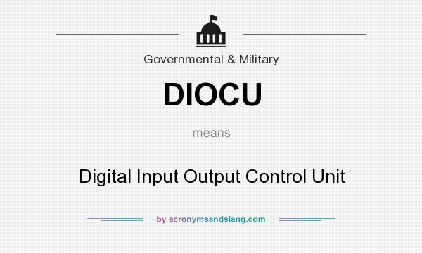 What does DIOCU mean? It stands for Digital Input Output Control Unit