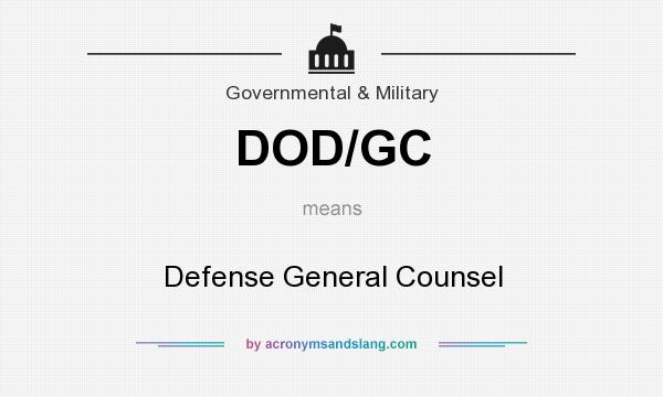 What does DOD/GC mean? It stands for Defense General Counsel