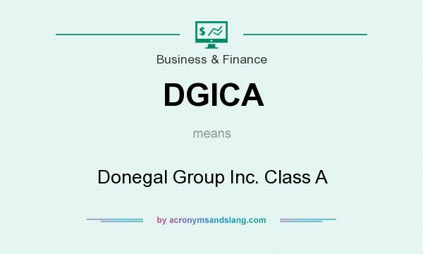 What does DGICA mean? It stands for Donegal Group Inc. Class A
