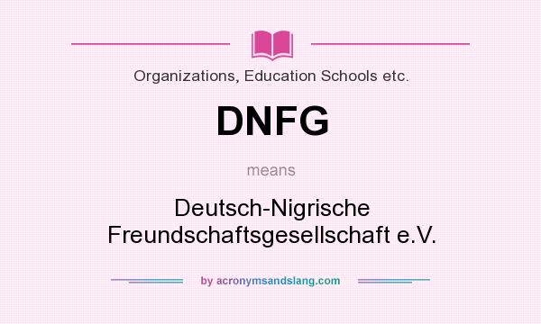 What does DNFG mean? It stands for Deutsch-Nigrische Freundschaftsgesellschaft e.V.