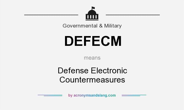What does DEFECM mean? It stands for Defense Electronic Countermeasures