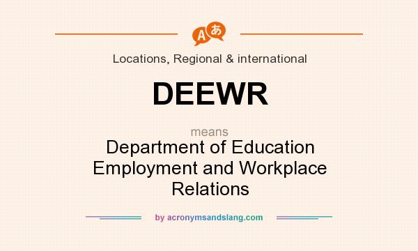 What does DEEWR mean? It stands for Department of Education Employment and Workplace Relations