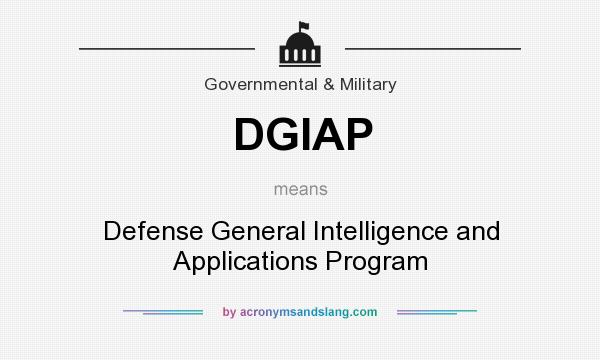 What does DGIAP mean? It stands for Defense General Intelligence and Applications Program