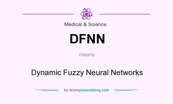 What does DFNN mean? It stands for Dynamic Fuzzy Neural Networks