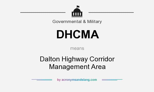 What does DHCMA mean? It stands for Dalton Highway Corridor Management Area
