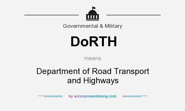 What does DoRTH mean? It stands for Department of Road Transport and Highways
