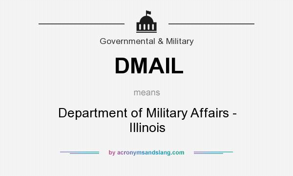 What does DMAIL mean? It stands for Department of Military Affairs - Illinois