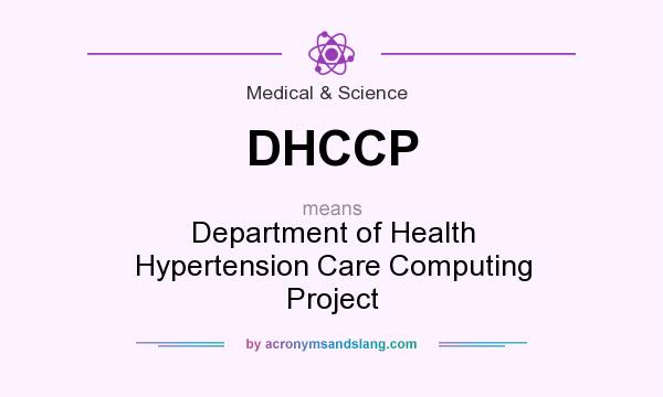 What does DHCCP mean? It stands for Department of Health Hypertension Care Computing Project