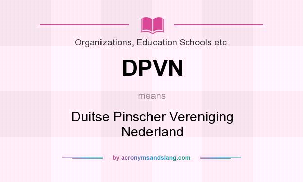 What does DPVN mean? It stands for Duitse Pinscher Vereniging Nederland