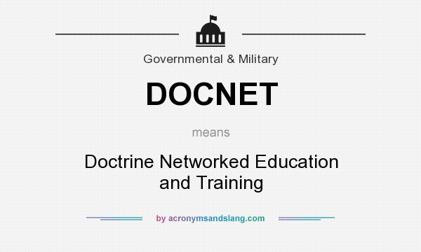 What does DOCNET mean? It stands for Doctrine Networked Education and Training