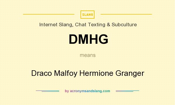 What does DMHG mean? It stands for Draco Malfoy Hermione Granger
