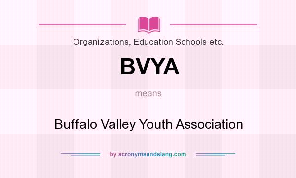 What does BVYA mean? It stands for Buffalo Valley Youth Association